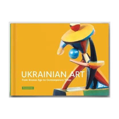 Зображення UKRAINIAN ART. From Bronze Age to Contemporary Times